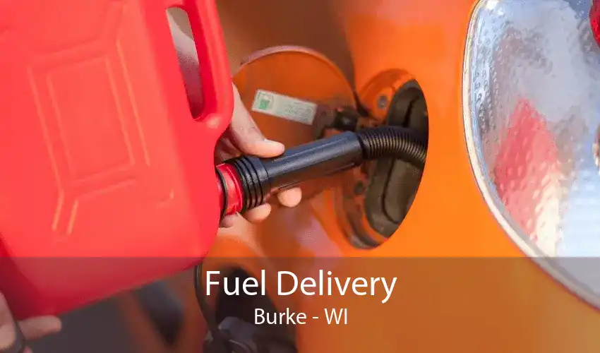 Fuel Delivery Burke - WI