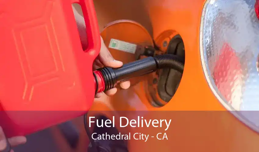 Fuel Delivery Cathedral City - CA