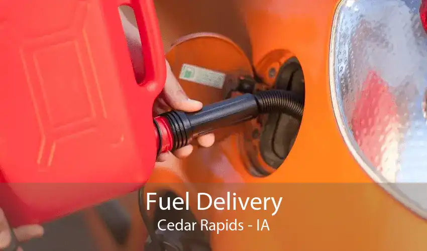 Fuel Delivery Cedar Rapids - IA