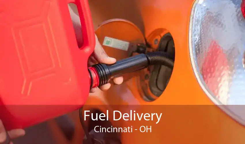 Fuel Delivery Cincinnati - OH