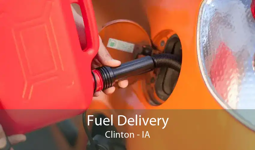 Fuel Delivery Clinton - IA