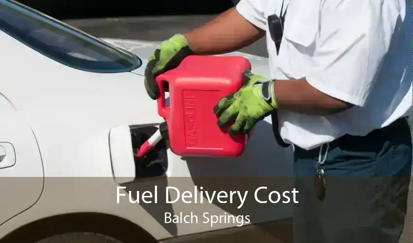 Fuel Delivery Cost Balch Springs