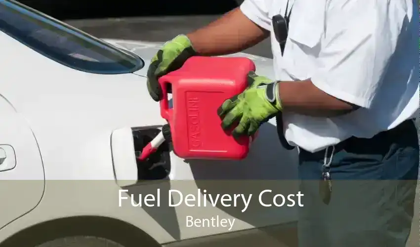 Fuel Delivery Cost Bentley