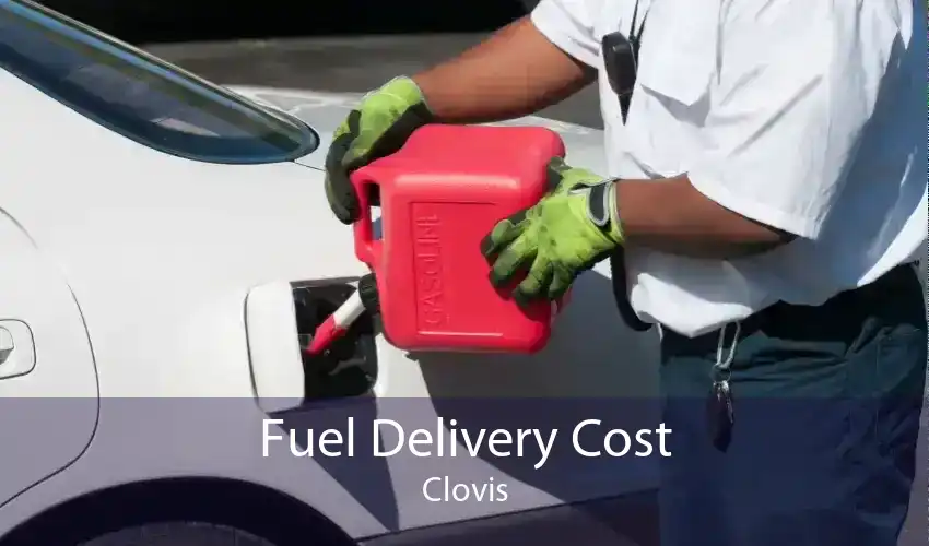 Fuel Delivery Cost Clovis