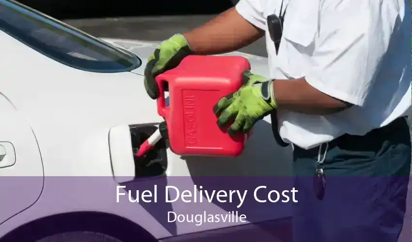 Fuel Delivery Cost Douglasville