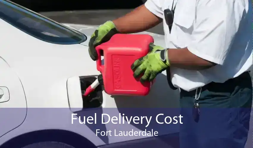 Fuel Delivery Cost Fort Lauderdale
