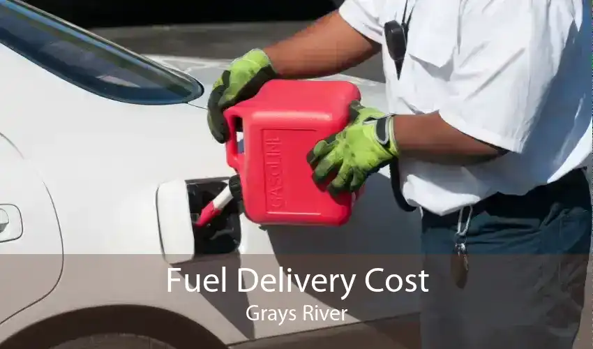 Fuel Delivery Cost Grays River