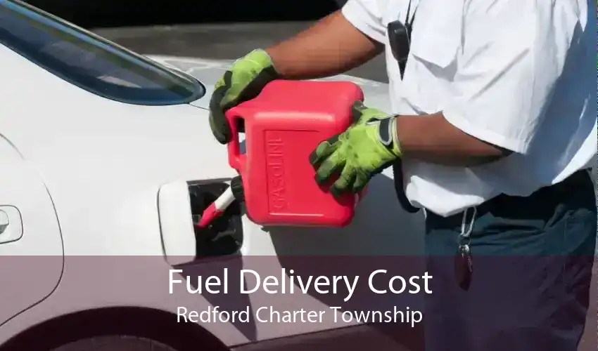 Fuel Delivery Cost Redford Charter Township