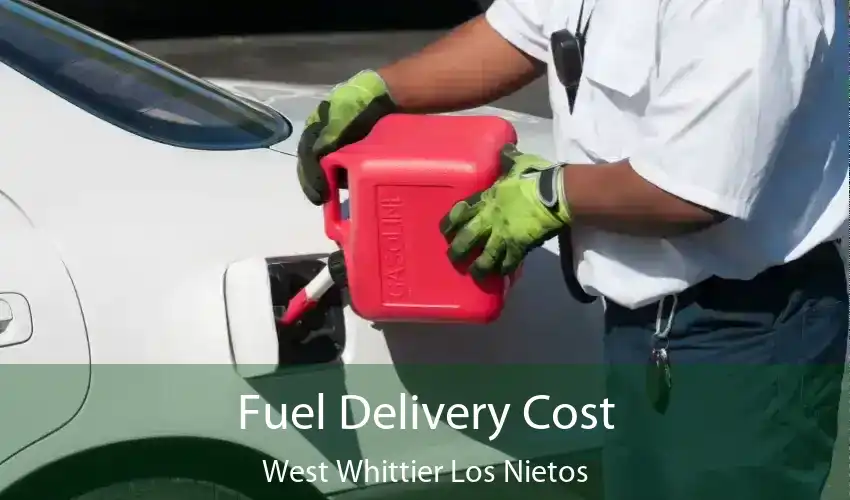 Fuel Delivery Cost West Whittier Los Nietos