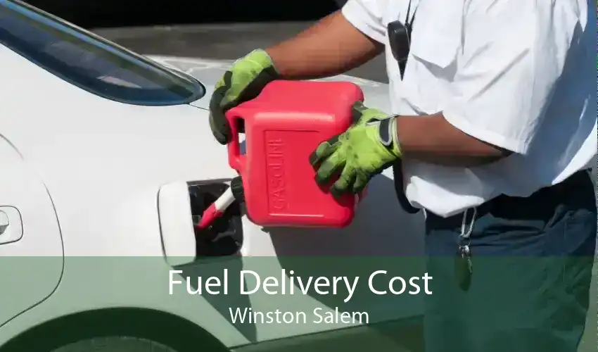 Fuel Delivery Cost Winston Salem