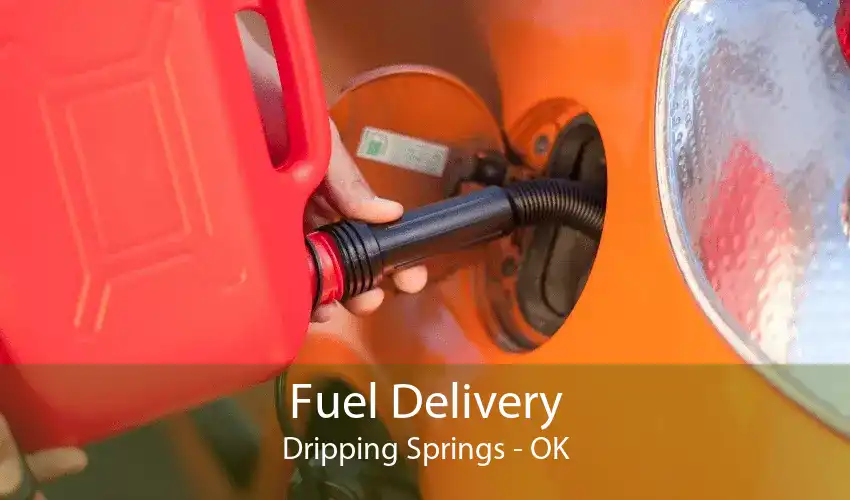 Fuel Delivery Dripping Springs - OK