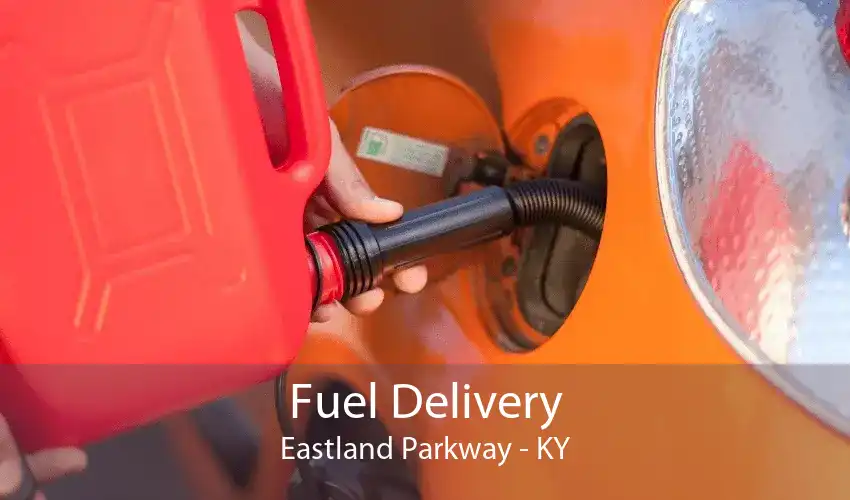 Fuel Delivery Eastland Parkway - KY