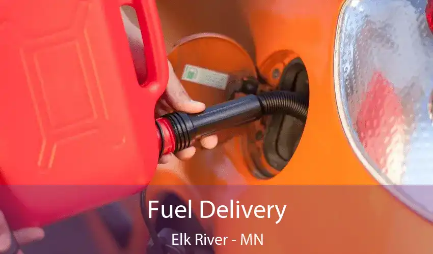 Fuel Delivery Elk River - MN