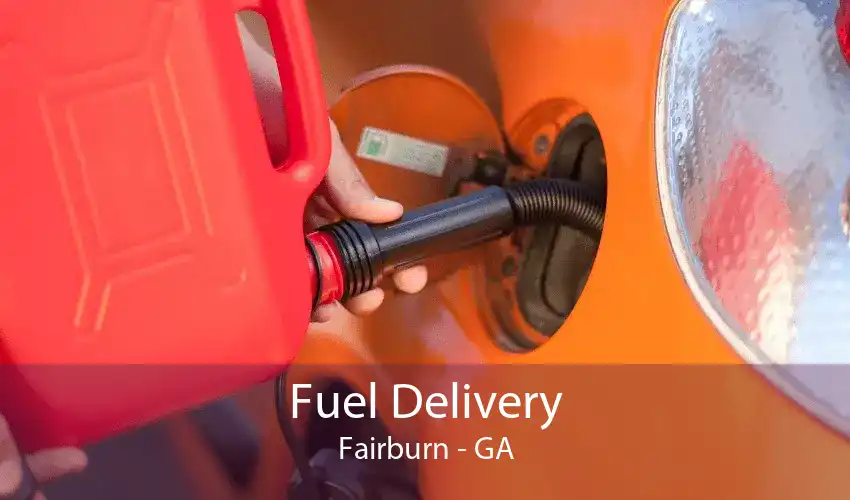 Fuel Delivery Fairburn - GA