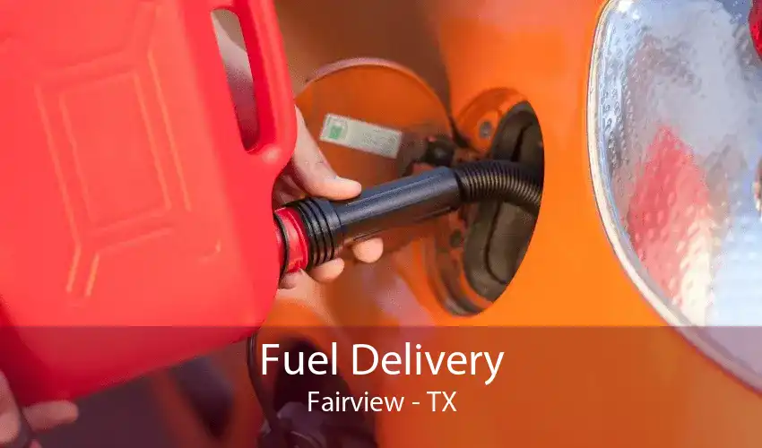 Fuel Delivery Fairview - TX