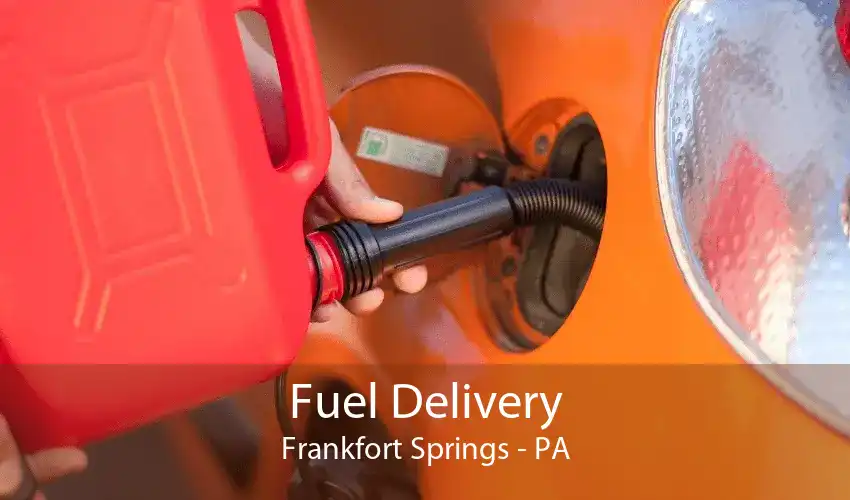 Fuel Delivery Frankfort Springs - PA