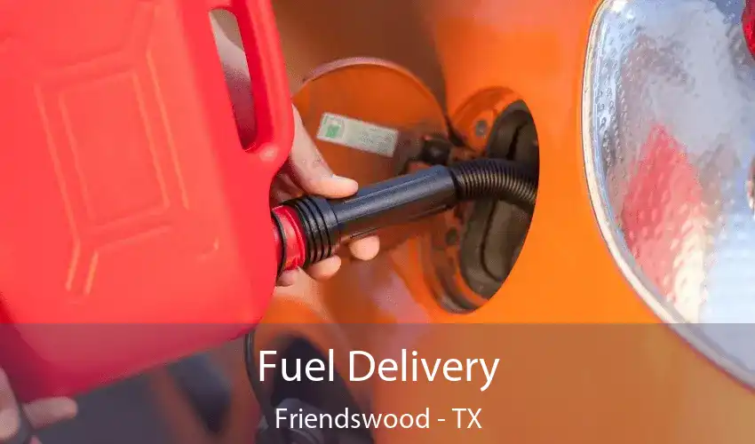 Fuel Delivery Friendswood - TX