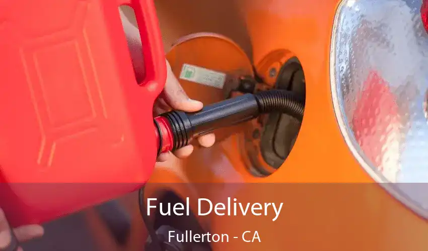 Fuel Delivery Fullerton - CA