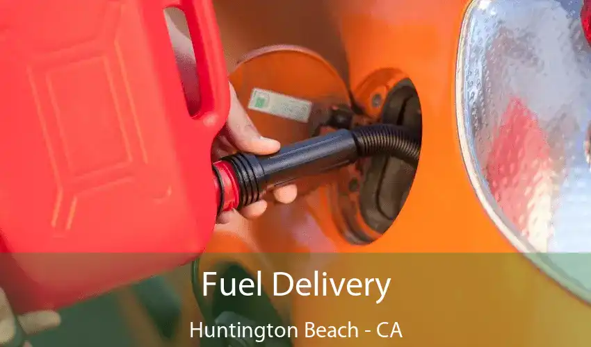 Fuel Delivery Huntington Beach - CA