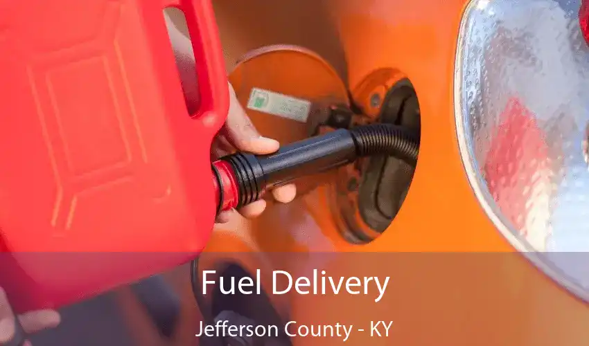 Fuel Delivery Jefferson County - KY