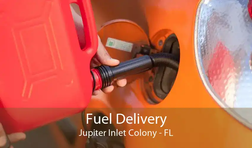 Fuel Delivery Jupiter Inlet Colony - FL