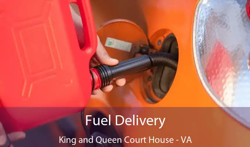 Fuel Delivery King and Queen Court House - VA