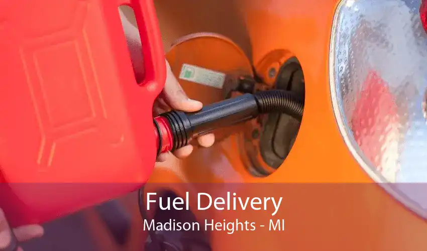 Fuel Delivery Madison Heights - MI