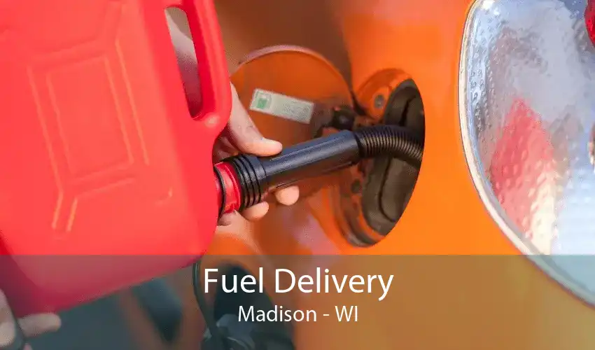 Fuel Delivery Madison - WI
