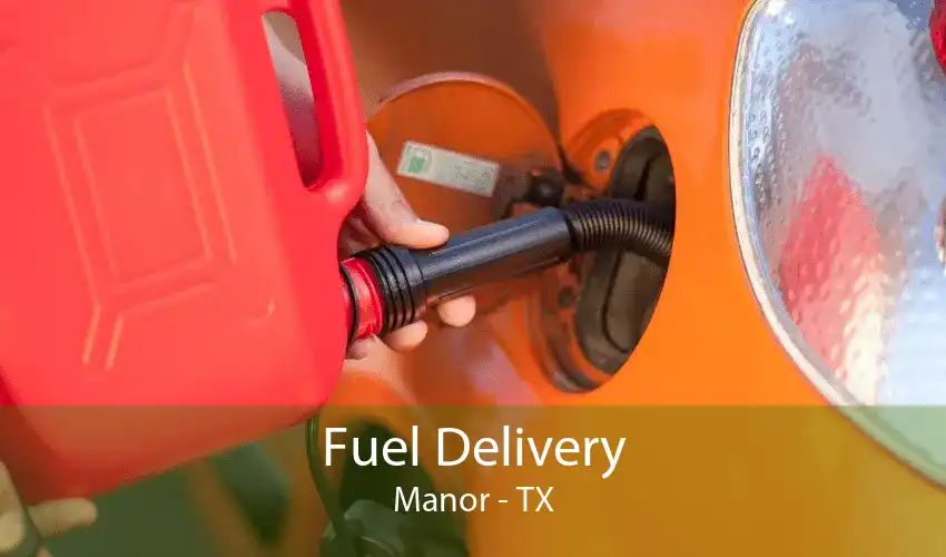 Fuel Delivery Manor - TX