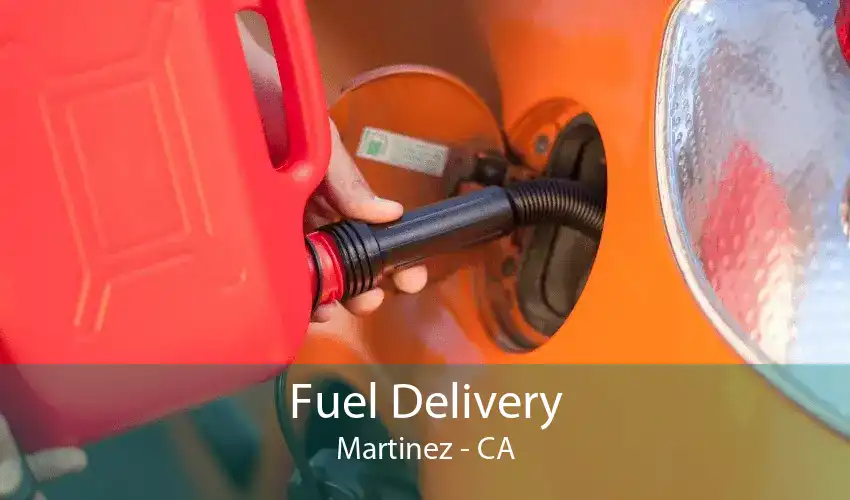 Fuel Delivery Martinez - CA