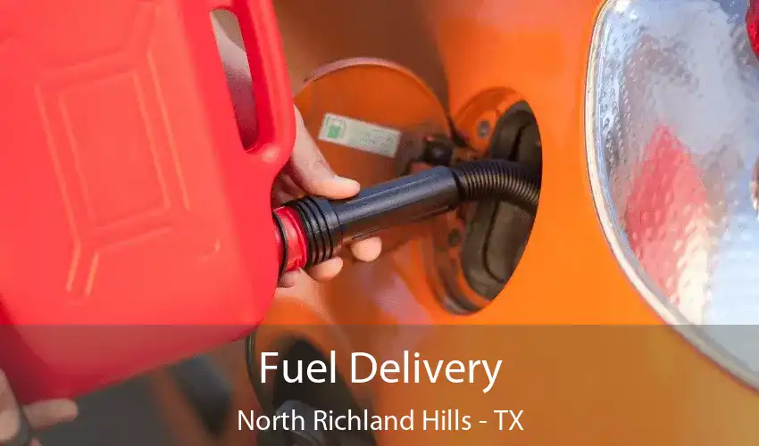 Fuel Delivery North Richland Hills - TX