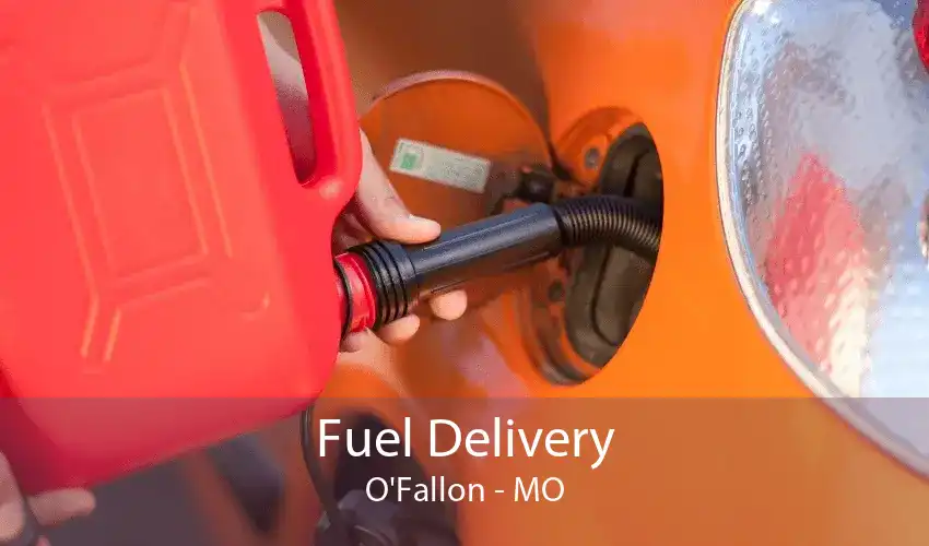 Fuel Delivery O'Fallon - MO