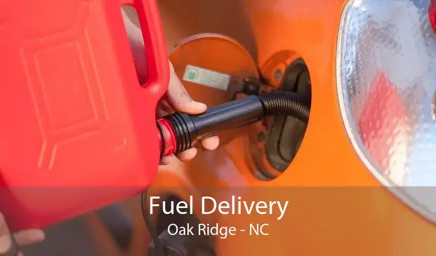Fuel Delivery Oak Ridge - NC