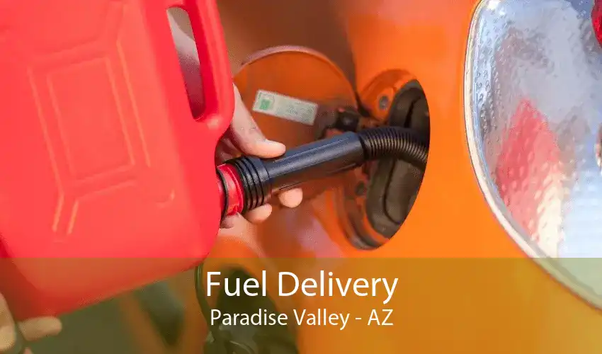 Fuel Delivery Paradise Valley - AZ