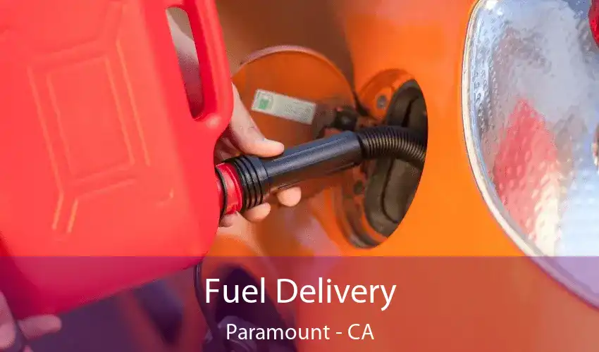 Fuel Delivery Paramount - CA