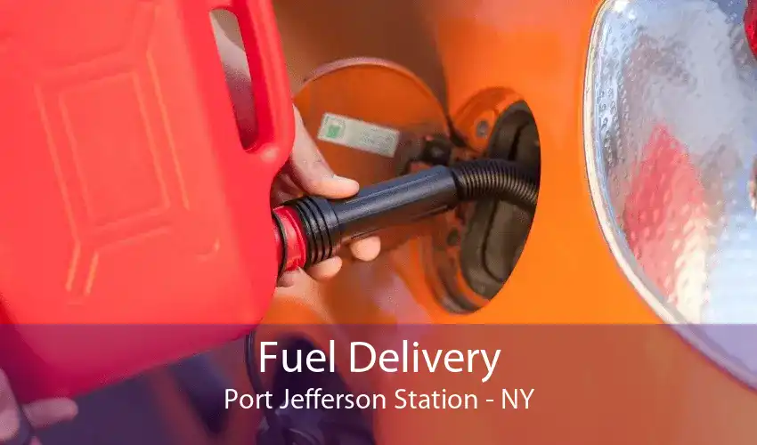 Fuel Delivery Port Jefferson Station - NY