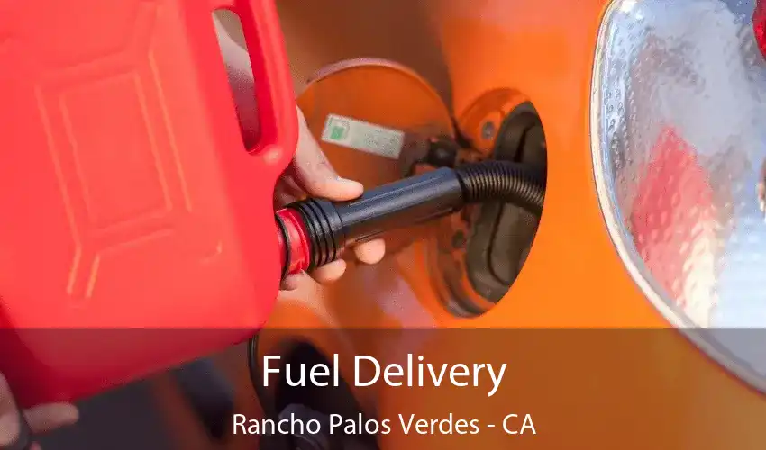 Fuel Delivery Rancho Palos Verdes - CA