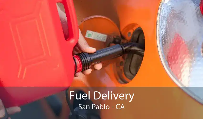 Fuel Delivery San Pablo - CA