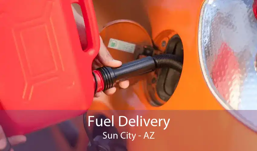 Fuel Delivery Sun City - AZ