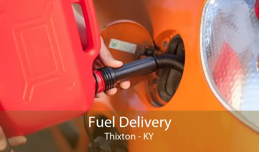 Fuel Delivery Thixton - KY