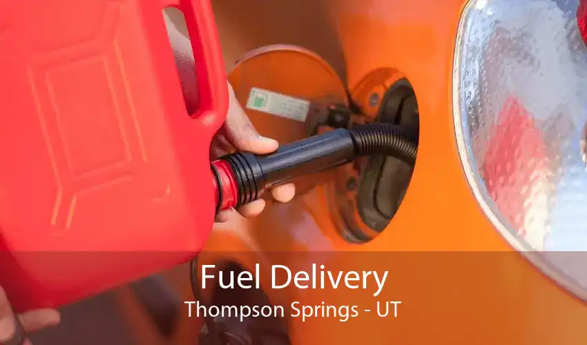 Fuel Delivery Thompson Springs - UT