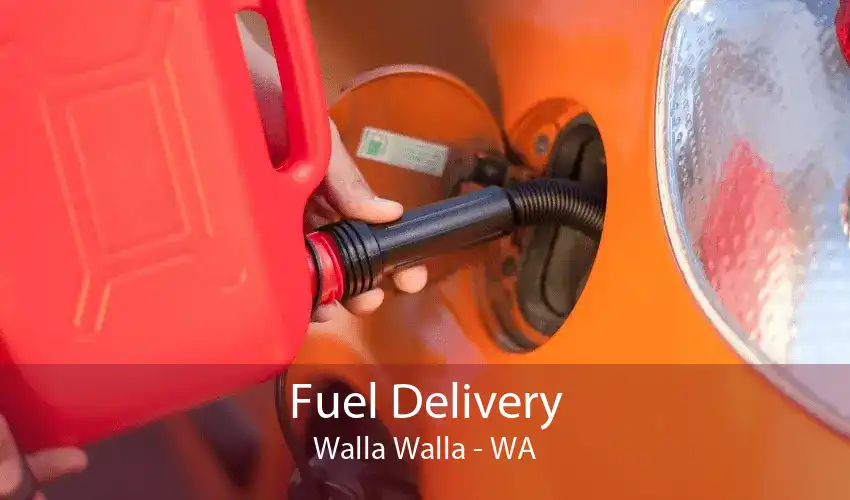 Fuel Delivery Walla Walla - WA