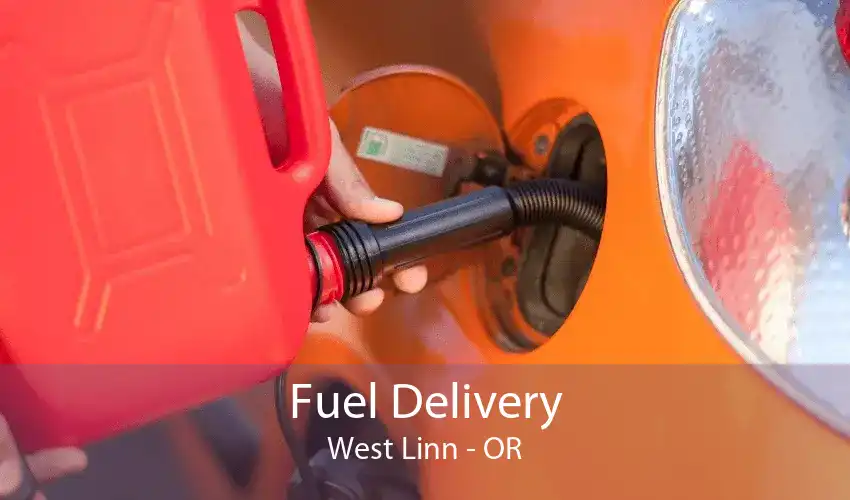 Fuel Delivery West Linn - OR