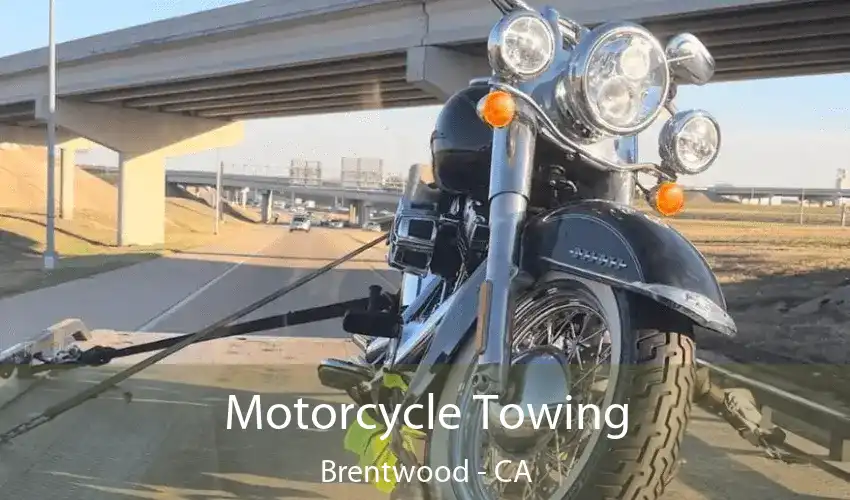 Motorcycle Towing Brentwood - CA