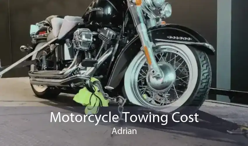 Motorcycle Towing Cost Adrian