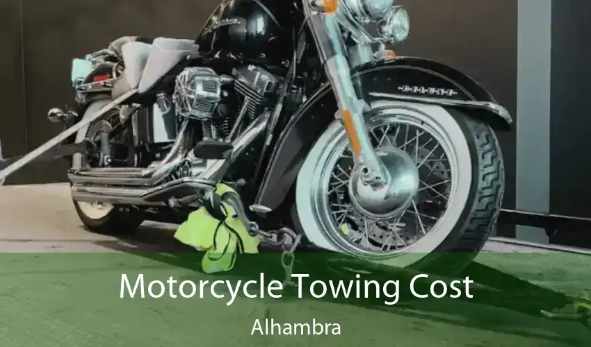 Motorcycle Towing Cost Alhambra