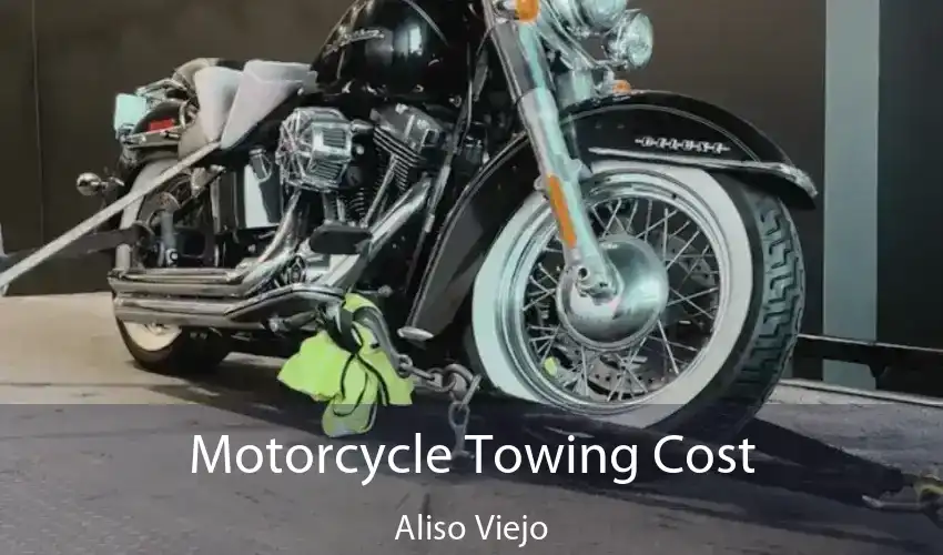 Motorcycle Towing Cost Aliso Viejo