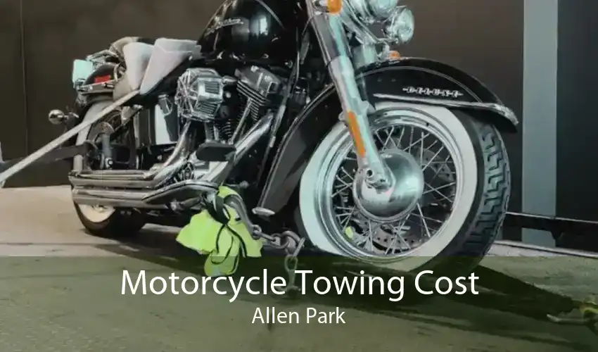 Motorcycle Towing Cost Allen Park