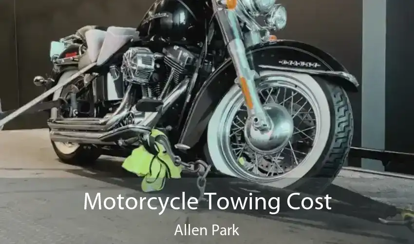 Motorcycle Towing Cost Allen Park