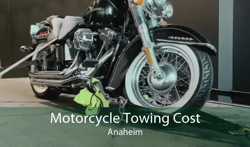 Motorcycle Towing Cost Anaheim